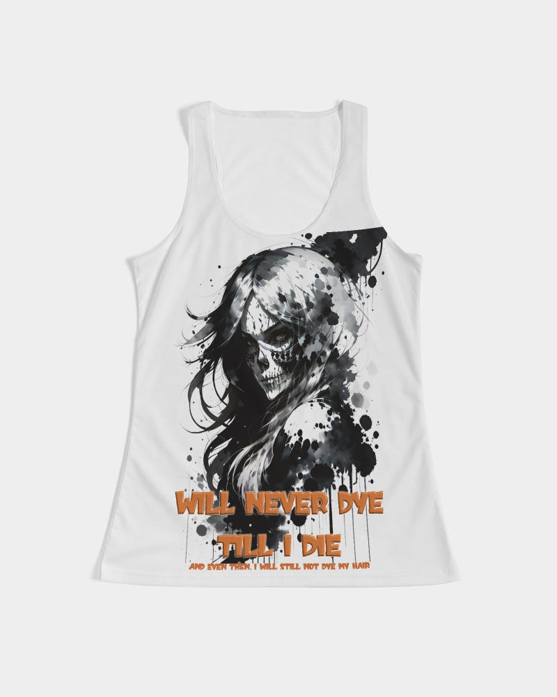 will not dye till i die Women's Tank