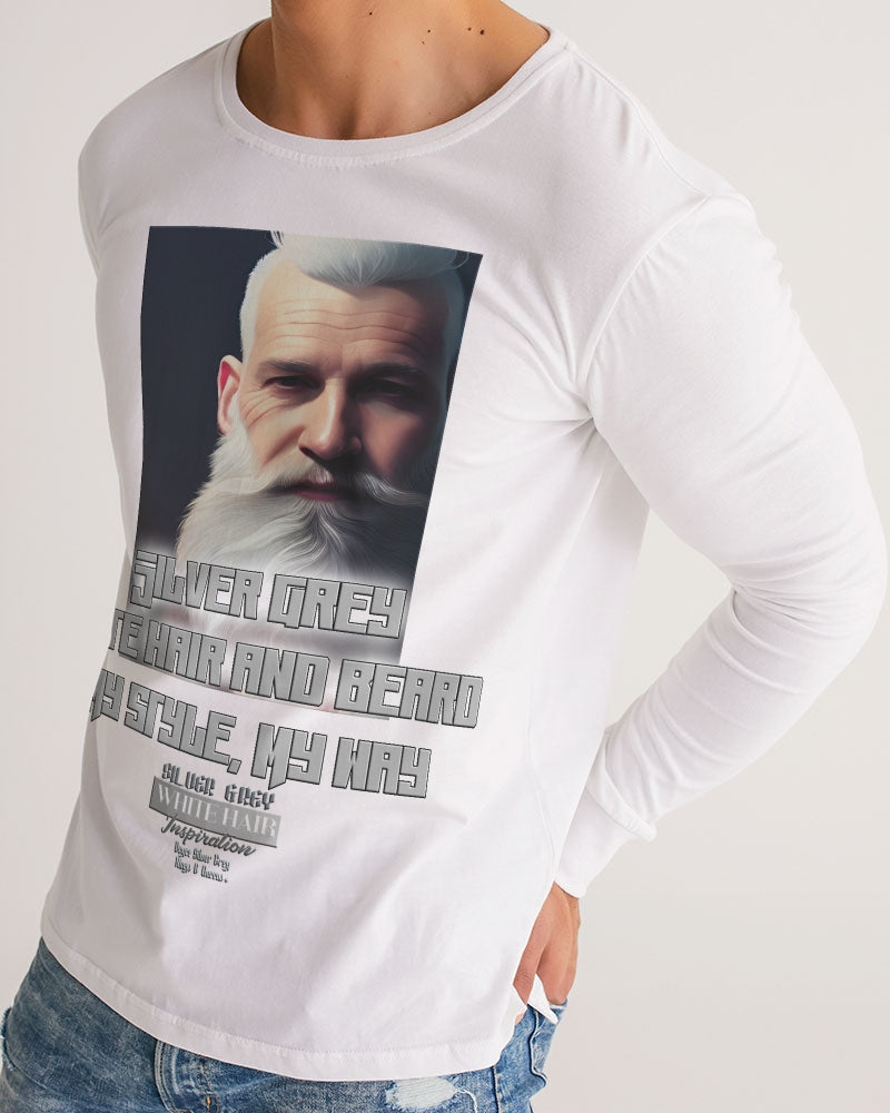 Silver Grey white hair and beard, my style my way Men's Long Sleeve Tee