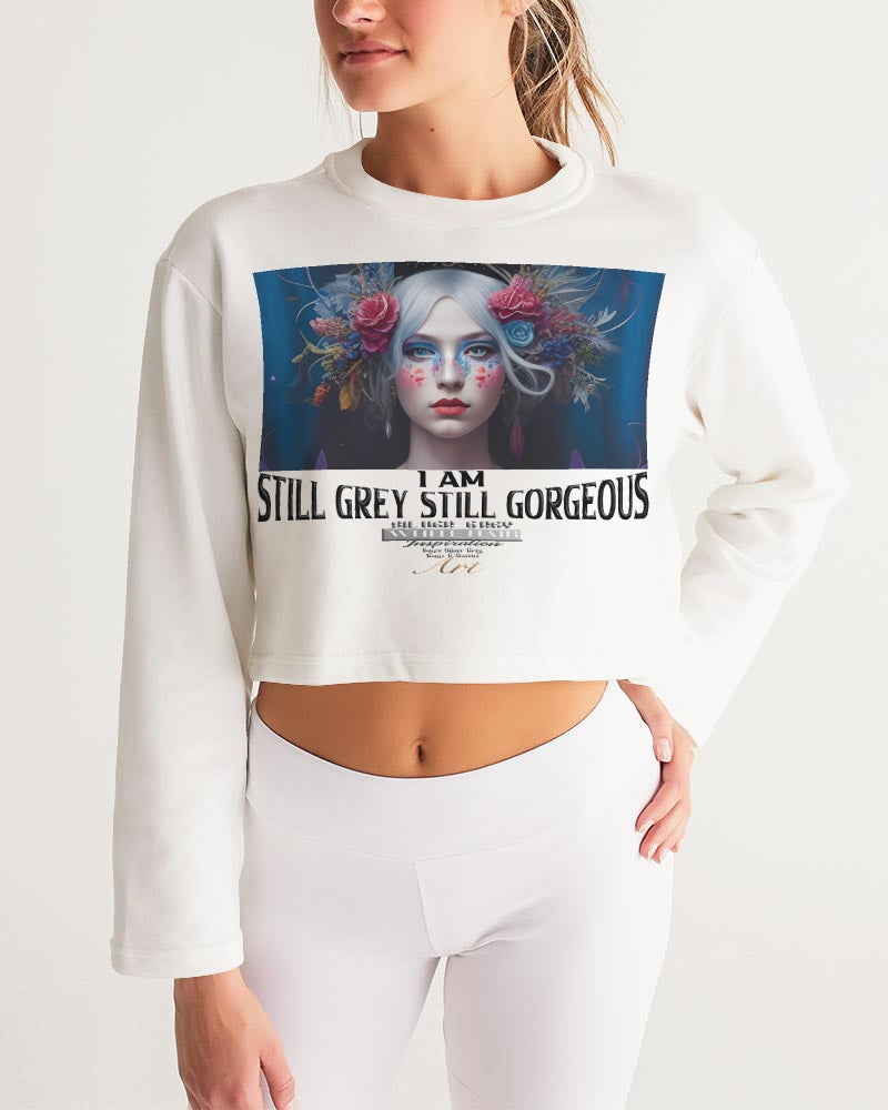 I am Still Grey Still Gorgeous Women's Cropped Sweatshirt