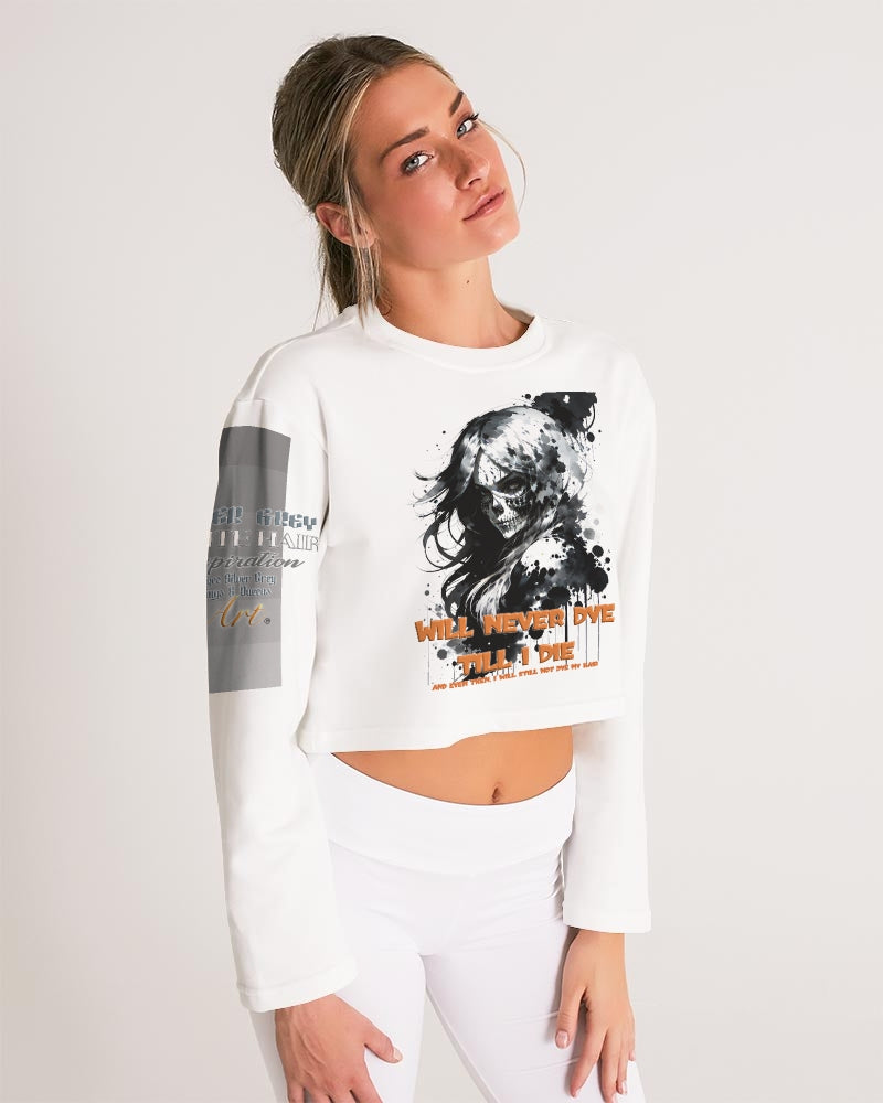 will not dye till i die Women's Cropped Sweatshirt