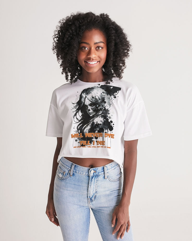 will not dye till i die Women's Lounge Cropped Tee