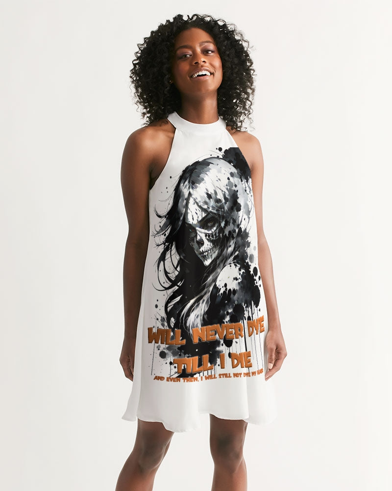 Will not dye till I die Women's Halter Dress