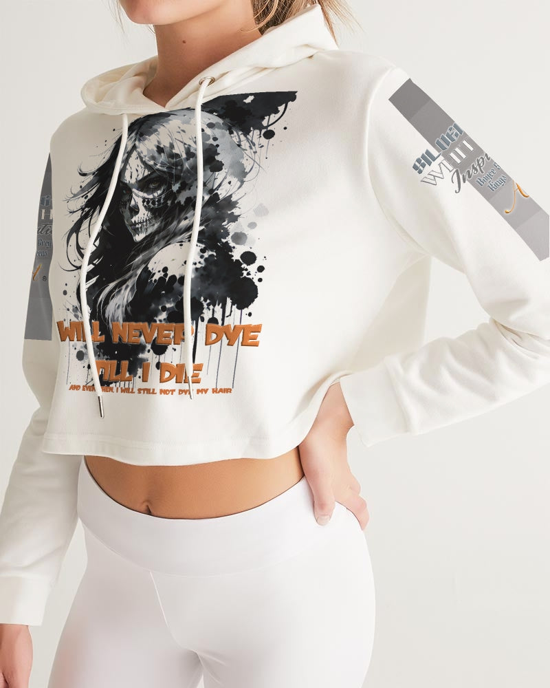 will not dye till i die Women's Cropped Hoodie