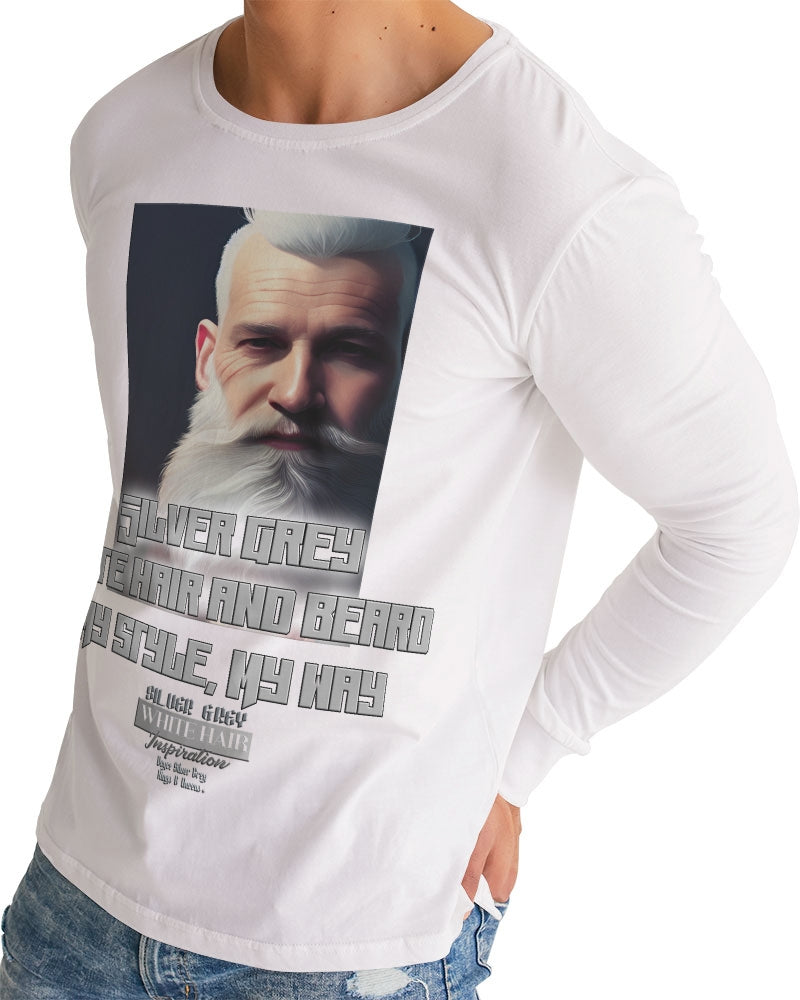 Silver Grey white hair and beard, my style my way Men's Long Sleeve Tee