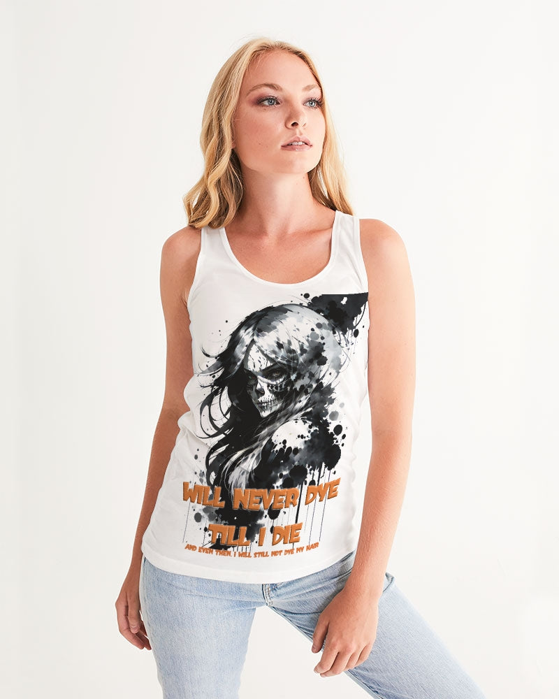 will not dye till i die Women's Tank