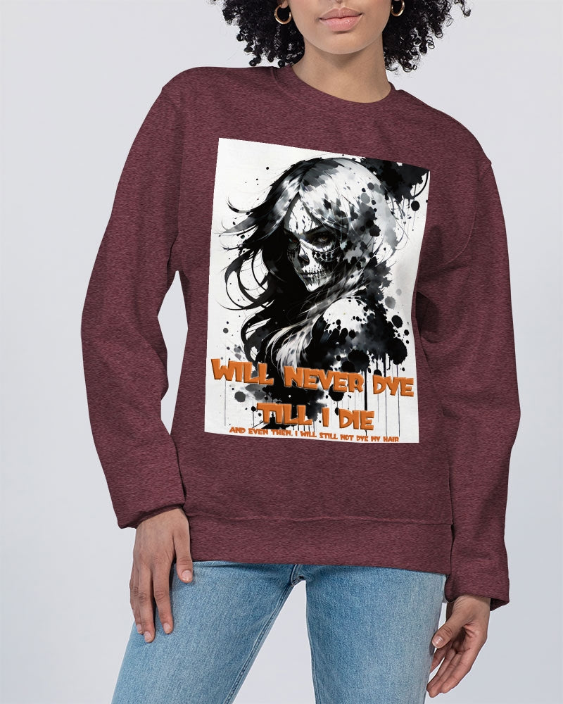 will not dye till i die Unisex Sweatshirt | Champion