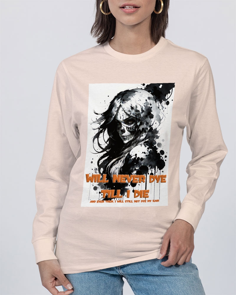 Will not dye till I die Unisex Long Sleeve Tee | Lane Seven